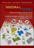 Odszukaj i nazwij. Autor: Szłapa Katarzyna, Iwona Tomasik, Wrzesiński Sławomir. Dadada.pl Okładka książki Odszukaj i nazwij