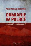 Ormianie w Polsce Przeszłość i teraźniejszość. Autor: Nieczuja-Ostrowski Paweł. Dadada.pl Okładka książki Ormianie w Polsce Przeszłość i teraźniejszość