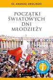 Początki Światowych Dni Młodzieży. Autor: Andrzej Zwoliński. Dadada.pl Okładka książki Początki Światowych Dni Młodzieży