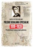 Polskie działania specjalne 1918-1939. Autor: Wyszczelski Lech. Dadada.pl Okładka książki Polskie działania specjalne 1918-1939
