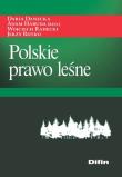 Polskie prawo leśne. Autor: Danecka Daria, Habuda Adam redakcja, Radecki Wojciech, Wrotkowski Jerzy. Dadada.pl Okładka książki Polskie prawo leśne