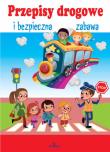 Przepisy drogowe i bezpieczna zabawa. Autor: Szewczyk Małgorzata. Dadada.pl Okładka książki Przepisy drogowe i bezpieczna zabawa