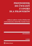 Przewodnik do ćwiczeń z logiki dla prawników. Autor: Brzeski Radosław, Malinowski Andrzej, Pełka Michał. Dadada.pl Okładka książki Przewodnik do ćwiczeń z logiki dla prawników