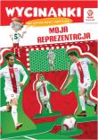 PZPN Wycinanki Moja reprezentacja. Autor: praca zbiorowa. Dadada.pl Okładka książki PZPN Wycinanki Moja reprezentacja