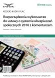 Opakowanie Rozporządzenia wykonawcze do ustawy o systemie ubezpieczeń społecznych 2016 z kom.