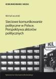 Sieciowe komunikowanie polityczne w Polsce. Autor: Jacuński Michał. Dadada.pl Okładka książki Sieciowe komunikowanie polityczne w Polsce