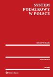 System podatkowy w Polsce. Autor: Wolański Robert. Dadada.pl Okładka książki System podatkowy w Polsce