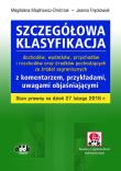 Szczegółowa klasyfikacja dochodów, wydatków, przychodów i rozchodów oraz środków pochodzących ze źródeł zagranicznych. Autor: Majdrowicz-Dmitrzak Magdalena, Frąckowiak Joanna. Dadada.pl Okładka książki Szczegółowa klasyfikacja dochodów, wydatków, przychodów i rozchodów oraz środków pochodzących ze źródeł zagranicznych
