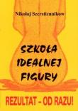 Opakowanie Szkoła idealnej figury. Rezultat - od razu!