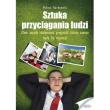 Sztuka przyciągania ludzi. Autor: Karbowski Miłosz. Dadada.pl Okładka książki Sztuka przyciągania ludzi