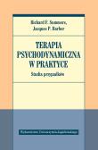 Terapia psychodynamiczna w praktyce.. Autor: Richard F. Summers, Jacques P. Barber. Dadada.pl Okładka książki Terapia psychodynamiczna w praktyce.