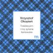 Totalitaryzm i trzy pytania Kantowskie. Autor: Okopień Krzysztof. Dadada.pl Okładka książki Totalitaryzm i trzy pytania Kantowskie