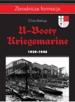 U-Booty Kriegsmarine 1939-1945. Autor: Bishop Chris. Dadada.pl Okładka książki U-Booty Kriegsmarine 1939-1945