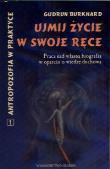 Ujmij życie w swoje ręce. Autor: Adamek Marta. Dadada.pl Okładka książki Ujmij życie w swoje ręce