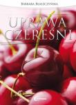 Uprawa czereśni HORTPRESS. Autor: Barbara Błaszczyńska. Dadada.pl Okładka książki Uprawa czereśni HORTPRESS