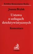 Ustawa o usługach detektywistycznych Komantarz. Autor: Brylak Joanna. Dadada.pl Okładka książki Ustawa o usługach detektywistycznych Komantarz