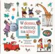 W domu, w dziczy, na ulicy. Autor: Fiep Westendorp (ilustr.). Dadada.pl Okładka książki W domu, w dziczy, na ulicy