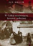 W Galicji trzeźwiejącej, krwawej, pobożnej. Autor: Jan Kracik. Dadada.pl Okładka książki W Galicji trzeźwiejącej, krwawej, pobożnej