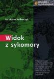 Widok z Sykomory. Autor: ks. Adam Kalbarczyk. Dadada.pl Okładka książki Widok z Sykomory