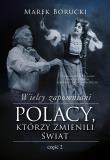 Okładka książki Wielcy zapomniani. Polacy, którzy zmienili świat 2