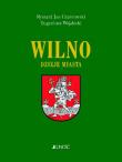 Wilno. Autor: Czarnowski Ryszard Jan, Wojdecki Eugeniusz. Dadada.pl Okładka książki Wilno