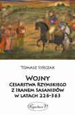 Wojny Cesarstwa Rzymskiego z Iranem Sasanidów w latach 226-363. Autor: Tomasz Sińczak. Dadada.pl Okładka książki Wojny Cesarstwa Rzymskiego z Iranem Sasanidów w latach 226-363