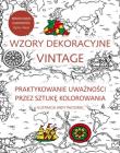 Wzory dekoracyjne vintage. Praktykowanie uważności. Autor: Andy Paciorek. Dadada.pl Okładka książki Wzory dekoracyjne vintage. Praktykowanie uważności