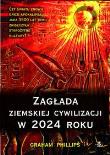 Zagłada ziemskiej cywilizacji w 2024 roku. Autor: Graham Phillips. Dadada.pl Okładka książki Zagłada ziemskiej cywilizacji w 2024 roku