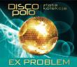 Okładka książki Złota Kolekcja Disco Polo - Ex Problem