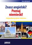 Znasz angielski Poznaj niemiecki Kompendium językowo-kulturowe. Autor: Jędrzejczyk Anna. Dadada.pl Okładka książki Znasz angielski Poznaj niemiecki Kompendium językowo-kulturowe