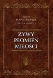 Żywy Płomień Miłości. Autor: Św. Jan od Krzyża. Dadada.pl Okładka książki Żywy Płomień Miłości