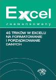 45 trików w Excelu na formatowanie i porządkowanie danych. Autor: Chojnacki Krzysztof. Dadada.pl Okładka książki 45 trików w Excelu na formatowanie i porządkowanie danych