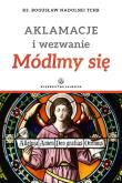 Aklamacje i wezwanie. Módlmy się. Autor: Nadolski Bogusław. Dadada.pl Okładka książki Aklamacje i wezwanie. Módlmy się