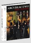 Arcybractwo Męki Pańskiej w.2011. Autor: Bujak Adam. Dadada.pl Okładka książki Arcybractwo Męki Pańskiej w.2011