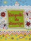 Bazgrołki dla dziewczyn. Autor: Kirsteen Robson. Dadada.pl Okładka książki Bazgrołki dla dziewczyn