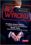 Bez wyroku. Autor: Majewski Aleksander. Dadada.pl Okładka książki Bez wyroku