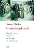 Czarodziejski chór.. Autor: Wołokow Sołomon. Dadada.pl Okładka książki Czarodziejski chór.
