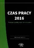 Czas pracy 2016 Praktyczny komentarz w.2016. Autor: Kaleta Joanna, Wrońska-Zblewska Katarzyna, Wardach Tomasz. Dadada.pl Okładka książki Czas pracy 2016 Praktyczny komentarz w.2016