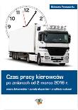 Czas pracy kierowców po zm.od 02.03.2016. Autor: Matejczyk Ewa, Wegner-Kowalska Joanna, Prasołek Łukasz. Dadada.pl Okładka książki Czas pracy kierowców po zm.od 02.03.2016