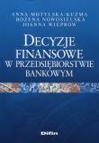 Okładka książki Decyzje finansowe w przedsiębiorstwie bankowym