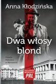 Dwa włosy blond Najlepsze kryminały PRL. Autor: Kłodzińska Anna. Dadada.pl Okładka książki Dwa włosy blond Najlepsze kryminały PRL
