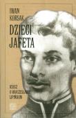 Dzieci Jafeta. Autor: Korsak Iwan. Dadada.pl Okładka książki Dzieci Jafeta