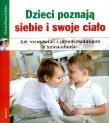 Okładka książki Dzieci poznają siebie i swoje ciało
