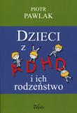 Okładka książki Dzieci z ADHD i ich rodzeństwo