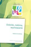 Dziecko rodzina wychowanie. Autor: praca zbiorowa. Dadada.pl Okładka książki Dziecko rodzina wychowanie