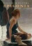 Epigonia. Autor: Wencel Wojciech. Dadada.pl Okładka książki Epigonia