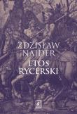 Etos rycerski. Autor: Najder Zdzisław. Dadada.pl Okładka książki Etos rycerski