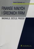 Finanse małych i średnich firm. Autor: Dylewski Marek. Dadada.pl Okładka książki Finanse małych i średnich firm