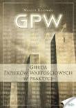 Okładka książki GPW I - Giełda Papierów Wartościowych w praktyce