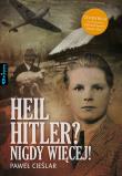 Heil Hitler? Nigdy więcej!. Autor: Cieślar Paweł. Dadada.pl Okładka książki Heil Hitler? Nigdy więcej!